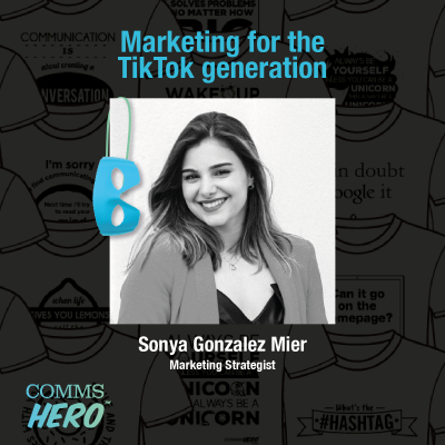 Marketing for the TikTok generation – Sonya Gonalez Mier